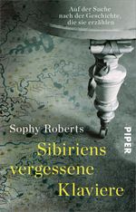 Sibiriens vergessene Klaviere Cover des Buches Sibiriens vergessene Klaviere (ISBN: 9783492312875)