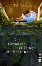 Das Geräusch der Dinge, die beginnen Cover des Buches Das Geräusch der Dinge, die beginnen (ISBN: 9783492314428)