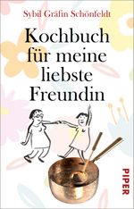 Kochbuch für meine liebste Freundin Cover des Buches Kochbuch für meine liebste Freundin (ISBN: 9783492314763)