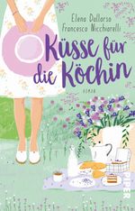Küsse für die Köchin Cover des Buches Küsse für die Köchin (ISBN: 9783492319201)