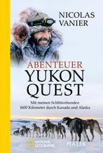 Abenteuer Yukon Quest Cover des Buches Abenteuer Yukon Quest (ISBN: 9783492404907)