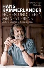 Hans Kammerlander – Höhen und Tiefen meines Lebens Cover des Buches Hans Kammerlander – Höhen und Tiefen meines Lebens (ISBN: 9783492407175)