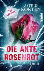 Die Akte Rosenrot Cover des Buches Die Akte Rosenrot (ISBN: 9783492502207)