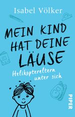 Mein Kind hat deine Läuse Cover des Buches Mein Kind hat deine Läuse (ISBN: 9783492502368)