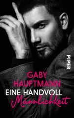 Eine Handvoll Männlichkeit Cover des Buches Eine Handvoll Männlichkeit (ISBN: 9783492502375)