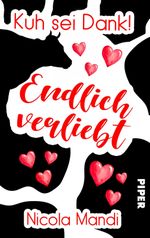 Kuh sei Dank! Endlich verliebt Cover des Buches Kuh sei Dank! Endlich verliebt (ISBN: 9783492502528)
