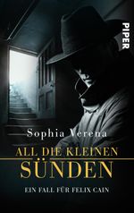 All die kleinen Sünden. Ein Fall für Felix Cain Cover des Buches All die kleinen Sünden. Ein Fall für Felix Cain (ISBN: 9783492505901)