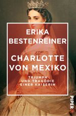 Charlotte von Mexiko Cover des Buches Charlotte von Mexiko (ISBN: 9783492550314)