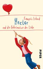 Hector und die Geheimnisse der Liebe Cover des Buches Hector und die Geheimnisse der Liebe (ISBN: 9783492953337)