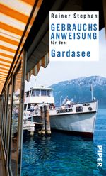 Gebrauchsanweisung für den Gardasee Cover des Buches Gebrauchsanweisung für den Gardasee (ISBN: 9783492958127)
