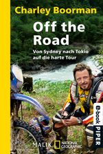 Off the Road: Von Sydney nach Tokio<BR> auf die harte Tour<BR>Unter Mitarbeit von Jeff Gulvin Cover des Buches Off the Road: Von Sydney nach Tokio<BR> auf die harte Tour<BR>Unter Mitarbeit von Jeff Gulvin (ISBN: 9783492961516)