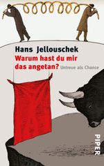 Warum hast du mir das angetan? Cover des Buches Warum hast du mir das angetan? (ISBN: 9783492968539)