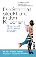 Die Steinzeit steckt uns in den Knochen Cover des Buches Die Steinzeit steckt uns in den Knochen (ISBN: 9783492969482)