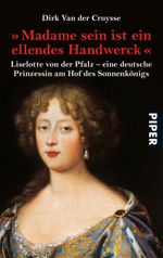 »Madame sein ist ein ellendes Handwerck« Cover des Buches »Madame sein ist ein ellendes Handwerck« (ISBN: 9783492974707)