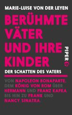 Berühmte Väter und ihre Kinder Cover des Buches Berühmte Väter und ihre Kinder (ISBN: 9783492981125)