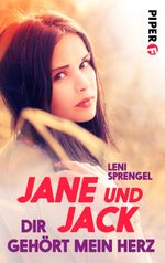 Jane und Jack – Dir gehört mein Herz Cover des Buches Jane und Jack – Dir gehört mein Herz (ISBN: 9783492982788)