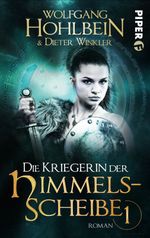 Die Kriegerin der Himmelsscheibe 1 Cover des Buches Die Kriegerin der Himmelsscheibe 1 (ISBN: 9783492982856)