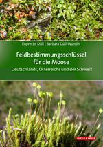 Feldbestimmungsschlüssel für die Moose Deutschlands, Österreichs und der Schweiz Cover des Buches Feldbestimmungsschlüssel für die Moose Deutschlands, Österreichs und der Schweiz (ISBN: 9783494019673)
