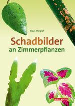 Schadbilder an Zimmerpflanzen Cover des Buches Schadbilder an Zimmerpflanzen (ISBN: 9783494019796)