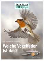 Das will ich wissen! Welche Vogelfeder ist das? Cover des Buches Das will ich wissen! Welche Vogelfeder ist das? (ISBN: 9783494019833)