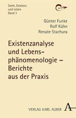 Existenzanalyse und Lebensphänomenologie: Berichte aus der Praxis (Seele, Existenz und Leben) Cover des Buches Existenzanalyse und Lebensphänomenologie: Berichte aus der Praxis (Seele, Existenz und Leben) (ISBN: 9783495481622)