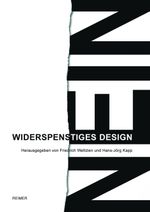Widerspenstiges Design: Gestalterische Praxis und gesellschaftliche Verantwortung Cover des Buches Widerspenstiges Design: Gestalterische Praxis und gesellschaftliche Verantwortung (ISBN: 9783496015833)