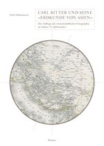 Carl Ritter und seine 'Erdkunde von Asien': Die Anfänge der wissenschaftlichen Geographie im frühen 19. Jahrhundert Cover des Buches Carl Ritter und seine 'Erdkunde von Asien': Die Anfänge der wissenschaftlichen Geographie im frühen 19. Jahrhundert (ISBN: 9783496015994)