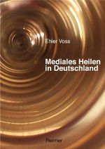 Mediales Heilen in Deutschland Cover des Buches Mediales Heilen in Deutschland (ISBN: 9783496030881)