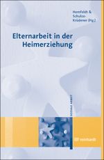 Elternarbeit in der Heimerziehung Cover des Buches Elternarbeit in der Heimerziehung (ISBN: 9783497018901)