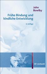 Frühe Bindung und kindliche Entwicklung Cover des Buches Frühe Bindung und kindliche Entwicklung (ISBN: 9783497021468)