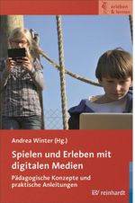 Spielen und erleben mit digitalen Medien Cover des Buches Spielen und erleben mit digitalen Medien (ISBN: 9783497022458)