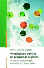 Menschen mit Demenz am Lebensende begleiten: Praxisleitfaden für Pflege, Betreuung und Management (Reinhardts Gerontologische Reihe) Cover des Buches Menschen mit Demenz am Lebensende begleiten: Praxisleitfaden für Pflege, Betreuung und Management (Reinhardts Gerontologische Reihe) (ISBN: 9783497027354)