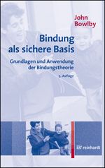 Bindung als sichere Basis: Grundlagen und Anwendung der Bindungstheorie Cover des Buches Bindung als sichere Basis: Grundlagen und Anwendung der Bindungstheorie (ISBN: 9783497028269)