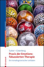 Praxis der Emotionsfokussierten Therapie: Ein transdiagnostischer Leitfaden Cover des Buches Praxis der Emotionsfokussierten Therapie: Ein transdiagnostischer Leitfaden (ISBN: 9783497030187)