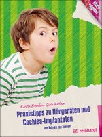 Praxistipps zu Hörgeräten und Cochlea-Implantaten Cover des Buches Praxistipps zu Hörgeräten und Cochlea-Implantaten (ISBN: 9783497030231)
