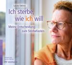 Ich sterbe, wie ich will (Hörbuch) Cover des Buches Ich sterbe, wie ich will (Hörbuch) (ISBN: 9783497616862)