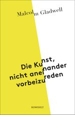 Die Kunst, nicht aneinander vorbeizureden Cover des Buches Die Kunst, nicht aneinander vorbeizureden (ISBN: 9783498001629)
