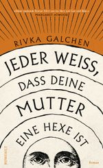 Jeder weiß, dass deine Mutter eine Hexe ist Cover des Buches Jeder weiß, dass deine Mutter eine Hexe ist (ISBN: 9783498025304)