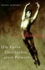 Die kurze Geschichte eines Prinzen Cover des Buches Die kurze Geschichte eines Prinzen (ISBN: 9783498029487)