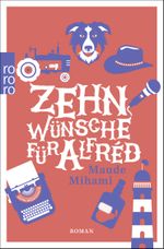 Zehn Wünsche für Alfréd Cover des Buches Zehn Wünsche für Alfréd (ISBN: 9783499002052)
