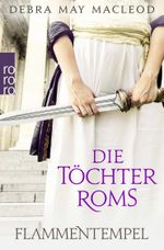 Die Töchter Roms: Flammentempel Cover des Buches Die Töchter Roms: Flammentempel (ISBN: 9783499003271)
