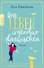 Das Leben irgendwo dazwischen Cover des Buches Das Leben irgendwo dazwischen (ISBN: 9783499003912)