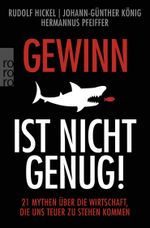 Gewinn ist nicht genug! Cover des Buches Gewinn ist nicht genug! (ISBN: 9783499005336)