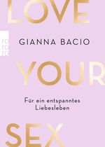 Love Your Sex Cover des Buches Love Your Sex (ISBN: 9783499007965)