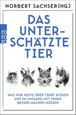 Das unterschätzte Tier Cover des Buches Das unterschätzte Tier (ISBN: 9783499009563)