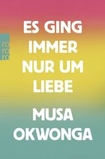 Es ging immer nur um Liebe Cover des Buches Es ging immer nur um Liebe (ISBN: 9783499013270)