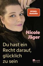 Du hast ein Recht darauf, glücklich zu sein Cover des Buches Du hast ein Recht darauf, glücklich zu sein (ISBN: 9783499015076)