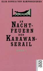 An Nachtfeuern der Karawan-Serail 1-3 Cover des Buches An Nachtfeuern der Karawan-Serail 1-3 (ISBN: 9783499124006)