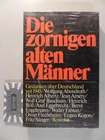 Die zornigen alten Männer: Gedanken über Deutschland seit 1945 Cover des Buches Die zornigen alten Männer: Gedanken über Deutschland seit 1945 (ISBN: 9783499150074)