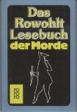 Das Rowohlt Lesebuch der Morde Cover des Buches Das Rowohlt Lesebuch der Morde (ISBN: 9783499152122)